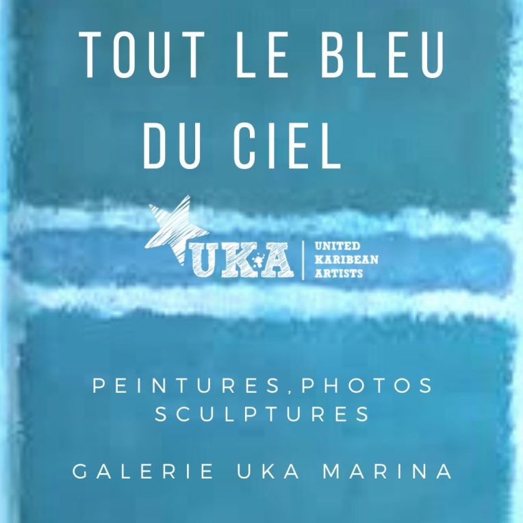 EXPOSITION UKA DE L'ARTISTE ZOÉ ANTILLES GUADELOUPE ARTISTE ET ART PEINTURE TOUT EN BLEU