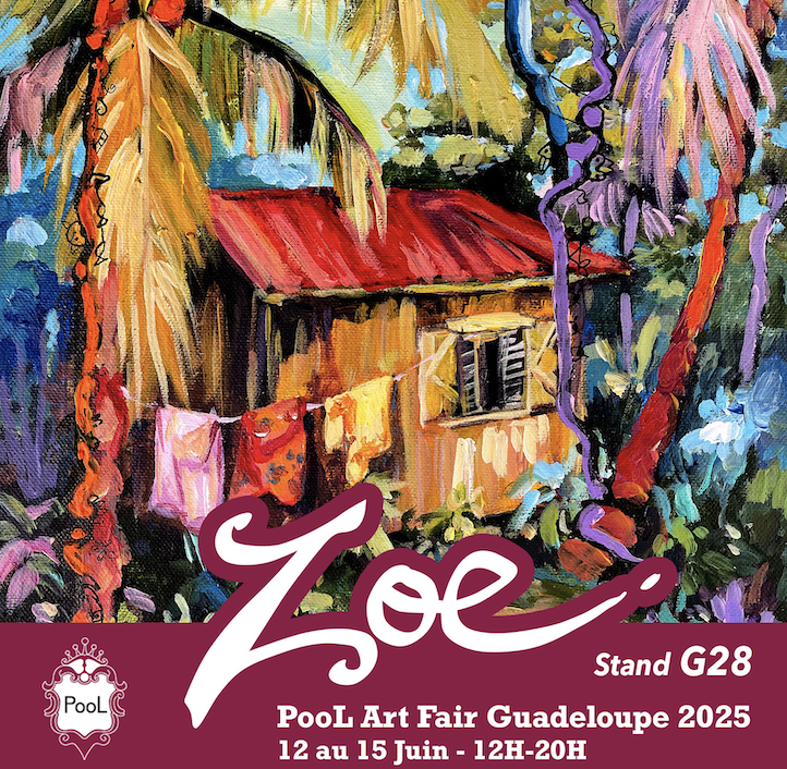 POOL ART FAIR 2025 - ZOÉ L'ARTISTE GUADELOUPE EXPOSITION SALON D'ARTISTE. ANTILLES